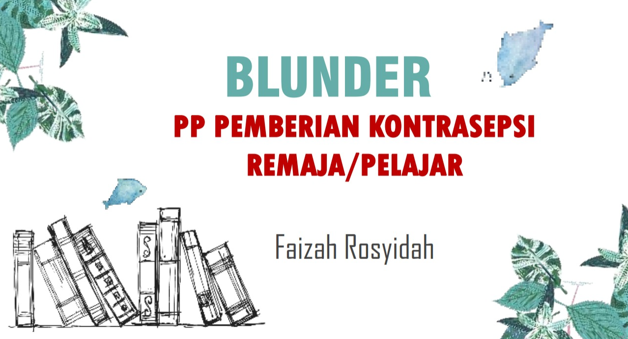 BLUNDER PP PEMBERIAN KONTRASEPSI REMAJA/PELAJAR